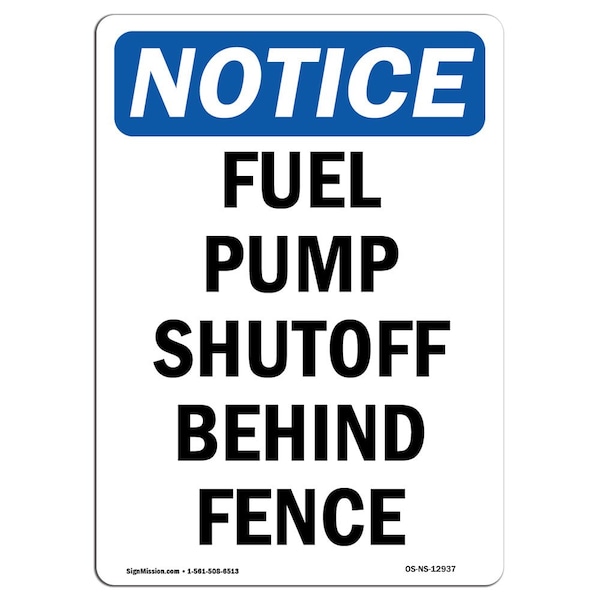 Safety Sign, OSHA Notice, 5" Height, Fuel Pump Shutoff Behind Fence Sign, Portrait, 10PK
